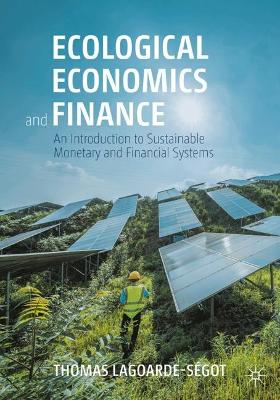 Ecological Economics and Finance: An Introduction to Sustainable Monetary and Financial Systems Second Edition 2025