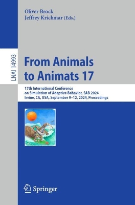 From Animals to Animats 17: 17th International Conference on Simulation of Adaptive Behavior, SAB 2024,  Irvine, CA, USA, September 912, 2024, Proceedings 2025 ed.