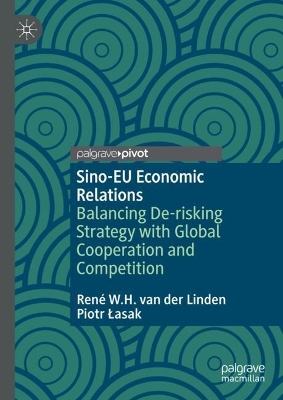 Sino-EU Economic Relations: Balancing De-risking Strategy with Global Cooperation and Competition