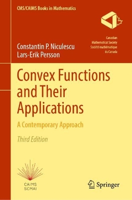 Convex Functions and Their Applications: A Contemporary Approach Third Edition 2025