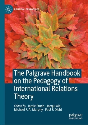 Palgrave Handbook on the Pedagogy of International Relations Theory 2025 ed.