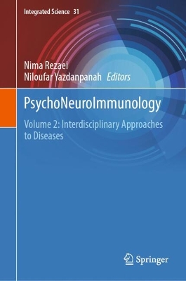 PsychoNeuroImmunology: Volume 2: Interdisciplinary Approaches to Diseases 2024 ed.