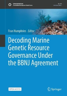 Decoding Marine Genetic Resource Governance Under the BBNJ Agreement 2025 ed.