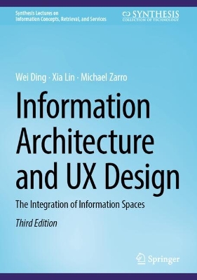 Information Architecture and UX Design: The Integration of Information Spaces