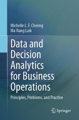 Data and Decision Analytics for Business Operations: Principles, Problems, and Practice 