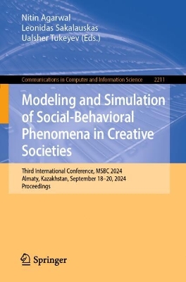 Modeling and Simulation of Social-Behavioral Phenomena in Creative Societies: Third International Conference, MSBC 2024, Almaty, Kazakhstan, September  1820, 2024, Proceedings 2024 ed.