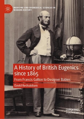 History of British Eugenics since 1865: From Francis Galton to Designer Babies