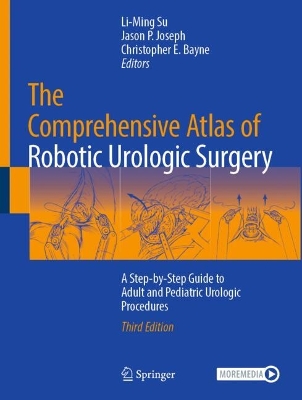 Comprehensive Atlas of Robotic Urologic Surgery: A Step-by-Step Guide to Adult and Pediatric Urologic Procedures Third Edition 2025