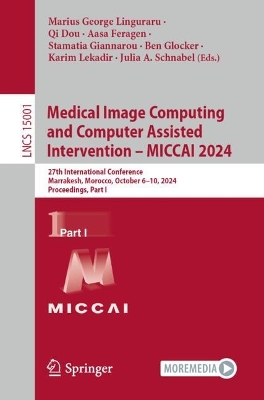 Medical Image Computing and Computer Assisted Intervention - MICCAI 2024: 27th International Conference, Marrakesh, Morocco, October 6-10, 2024, Proceedings, Part I