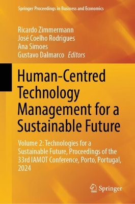 Human-Centred Technology Management for a Sustainable Future: Volume 2: Technologies for a Sustainable Future, Proceedings of the 33rd IAMOT Conference, Porto, Portugal, 2024