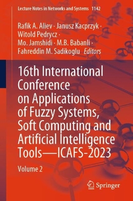 16th International Conference on Applications of Fuzzy Systems, Soft Computing and Artificial Intelligence Tools - ICAFS-2023: Volume 2