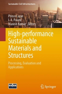 High-performance Sustainable Materials and Structures: Processing, Evaluation and Applications
