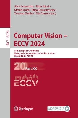 Computer Vision - ECCV 2024: 18th European Conference, Milan, Italy, September 29-October 4, 2024, Proceedings, Part XX