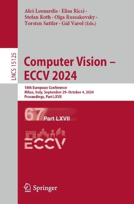 Computer Vision  ECCV 2024: 18th European Conference, Milan, Italy, September 29October 4, 2024,  Proceedings, Part LXVII 2024 ed.