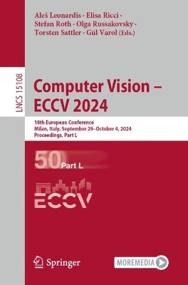 Computer Vision  ECCV 2024: 18th European Conference, Milan, Italy, September 29October 4, 2024,  Proceedings, Part L 2024 ed.