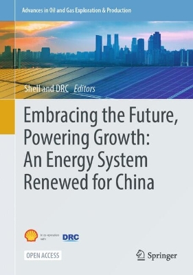 Embracing the Future, Powering Growth: An Energy System Renewed for China 2025 ed.