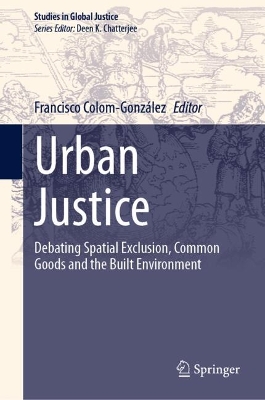 Urban Justice: Debating Spatial Exclusion, Common Goods and the Built Environment