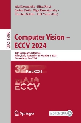 Computer Vision  ECCV 2024: 18th European Conference, Milan, Italy, September 29October 4, 2024,  Proceedings, Part XXXII 2024 ed.
