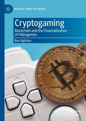 Cryptogaming: Blockchain and the Financialization of Videogames