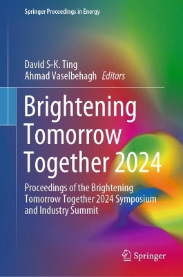 Brightening Tomorrow Together 2024: Proceedings of the Brightening Tomorrow Together 2024 Symposium and Industry Summit