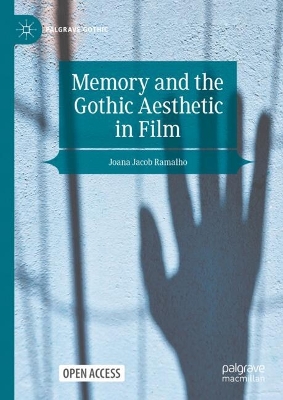 Memory and the Gothic Aesthetic in Film 2025 ed.