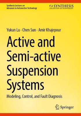 Active and Semi-active Suspension Systems: Modeling, Control, and Fault Diagnosis 2024 ed.