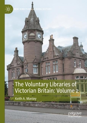 Voluntary Libraries of Victorian Britain: Volume 2