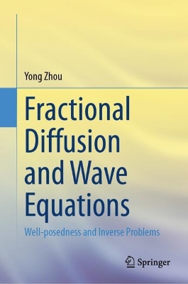 Fractional Diffusion and Wave Equations: Well-posedness and Inverse Problems