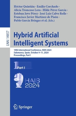 Hybrid Artificial Intelligent Systems: 19th International Conference, HAIS 2024, Salamanca, Spain, October 911,  2024, Proceedings, Part I 2025 ed.