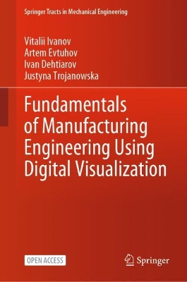Fundamentals of Manufacturing Engineering Using Digital Visualization 2025 ed.