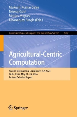 Agricultural-Centric Computation: Second International Conference, ICA 2024, Delhi, India, May 21-24, 2024, Revised Selected Papers