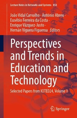 Perspectives and Trends in Education and Technology: Selected Papers from ICITED24, Volume 1 2024 ed.