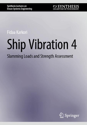 Ship Vibration 4: Slamming Loads and Strength Assessment 2024 ed.