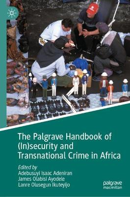 Palgrave Handbook of (In)security and Transnational Crime in Africa 2025 ed.