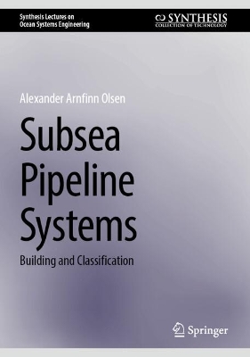 Subsea Pipeline Systems: Building and Classification 2024 ed.