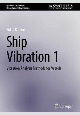 Ship Vibration 1: Vibration Analysis Methods for Vessels 2024 ed.
