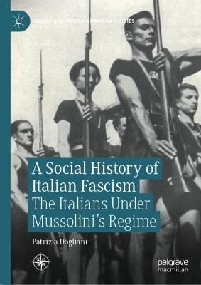 Social History of Italian Fascism: The Italians Under Mussolini's Regime