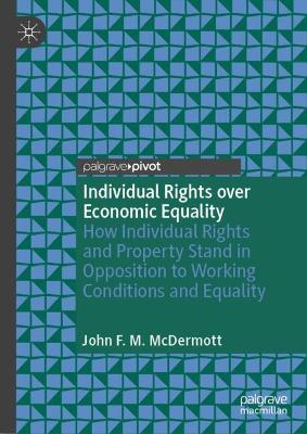 Individual Rights over Economic Equality: How Individual Rights and Property Stand in Opposition to Working Conditions and Equality