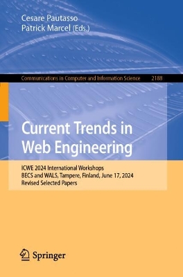 Current Trends in Web Engineering: ICWE 2024 International Workshops, BECS and WALS, Tampere, Finland, June 17,  2024, Revised Selected Papers 2024 ed.