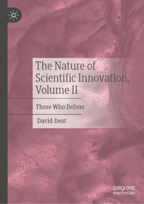 Nature of Scientific Innovation, Volume II: Those Who Deliver