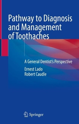 Pathway to Diagnosis and Management of Toothaches: A General Dentist's Perspective