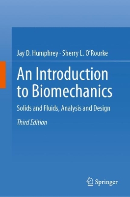 Introduction to Biomechanics: Solids and Fluids, Analysis and Design