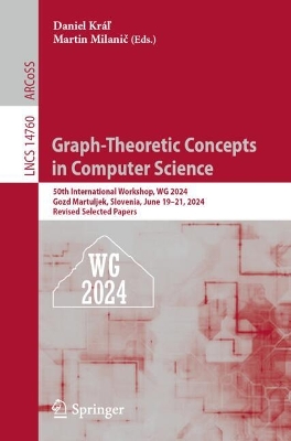 Graph-Theoretic Concepts in Computer Science: 50th International Workshop, WG 2024, Gozd Martuljek, Slovenia, June 19-21, 2024, Revised Selected Papers