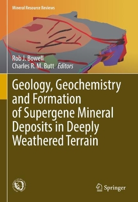Geology, Geochemistry and Formation of Supergene Mineral Deposits in Deeply  Weathered Terrain 2025 ed.