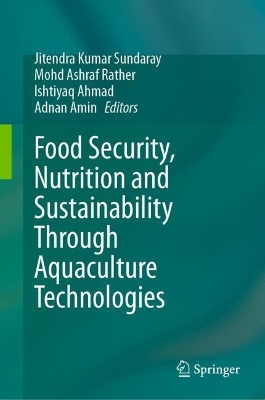 Food Security, Nutrition and Sustainability Through Aquaculture Technologies 2025 ed.