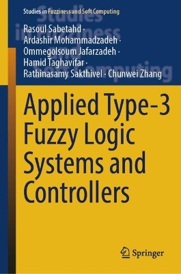 Applied Type-3 Fuzzy Logic Systems and Controllers 2025 ed.