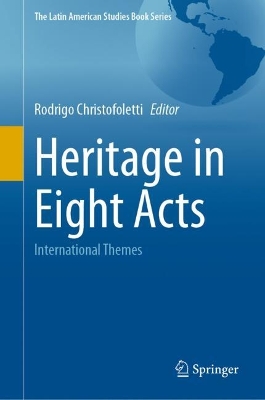Heritage in Eight Acts: International Themes