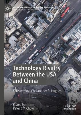Technology Rivalry Between the USA and China 2025 ed.
