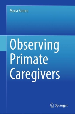 Observing Primate Caregivers 2025 ed.