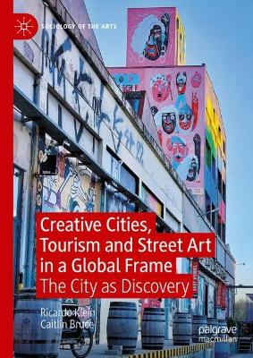 Creative Cities, Tourism and Street Art in a Global Frame: The City as Discovery